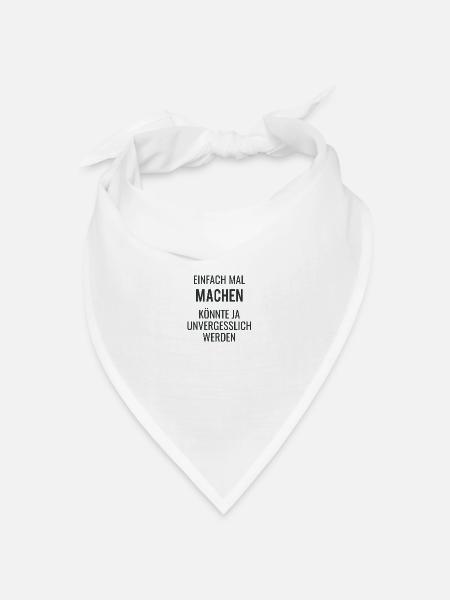 Einfach Mal Machen - Bandana Dreieckstuch - Weiß