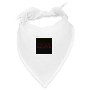 Ihr macht Palaver - Bandana Dreieckstuch - Weiß - Vorne