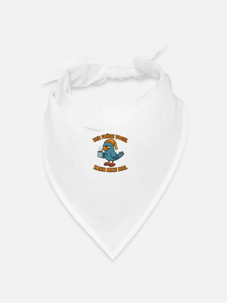 Der frühe Vogel... Kann mich mal. - Bandana Dreieckstuch - Weiß