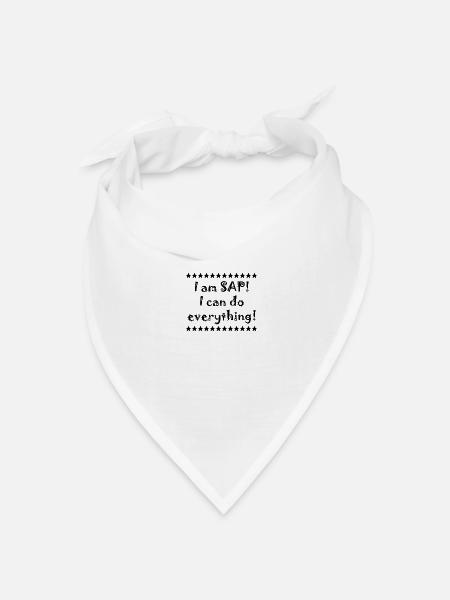 I am SAP! I can do everything! - Bandana Dreieckstuch - Weiß
