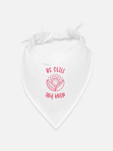 be still and know, christliches Geschenk, zitat - Bandana Dreieckstuch - Weiß