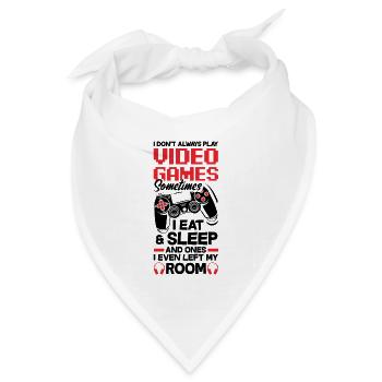 I Don't Always Play Video Games Gamer Gaming Nerd - Bandana Dreieckstuch - Weiß - Vorne