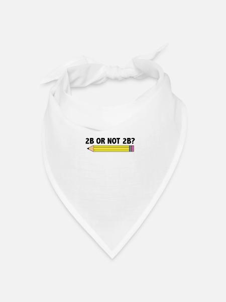 Teacher for Art School 2B OR NOT 2B To Be Or Not - Bandana Dreieckstuch - Weiß