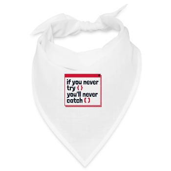 If You Never Try You'll Never Catch Developer - Bandana Dreieckstuch - Weiß - Vorne