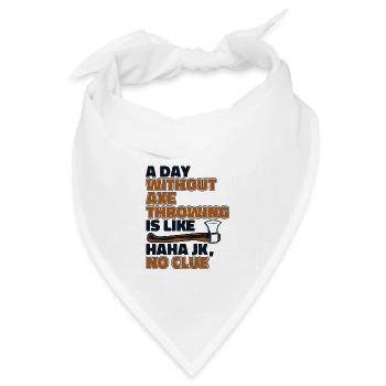 Ein Tag ohne Axtwerfen ist wie Axtwerfen - Bandana Dreieckstuch - Weiß - Vorne