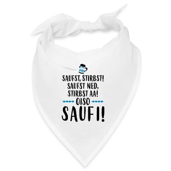 BAYERN SPRUCH SAUFST, STIRBST, SAUFST NED STIRBST - Bandana Dreieckstuch - Weiß - Vorne