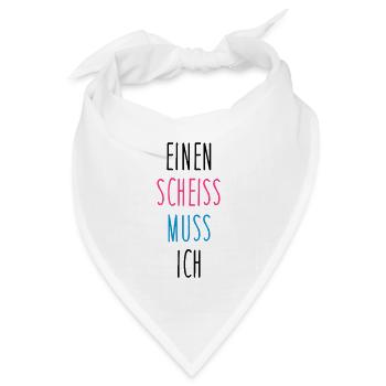 Einen scheiss muss ich - Bandana Dreieckstuch - Weiß - Vorne