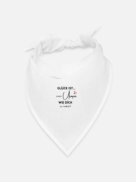 Glück ist, einen Uropa wie Dich zu haben! - Bandana Dreieckstuch - Weiß
