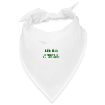 Ich bin Lehrer - ich rette die Welt - Bandana Dreieckstuch - Weiß - Vorne