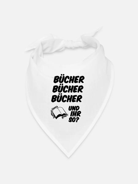 Bücher Spruch Lesen Leser Buch lustig Geschenk - Bandana Dreieckstuch - Weiß