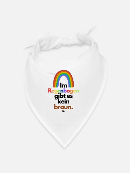 Im Regenbogen gibts kein braun - Bandana Dreieckstuch - Weiß