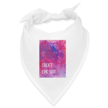 Create epic shit. - Bandana Dreieckstuch - Weiß - Vorne
