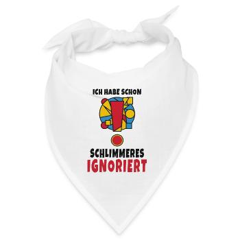 Ich habe schon Schlimmeres ignoriert - Bandana Dreieckstuch - Weiß - Vorne
