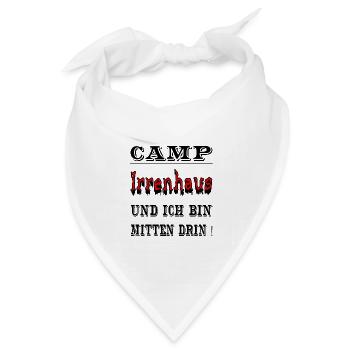 Camp Irrenhaus und ich bin mitten drin, Spruch - Bandana Dreieckstuch - Weiß - Vorne