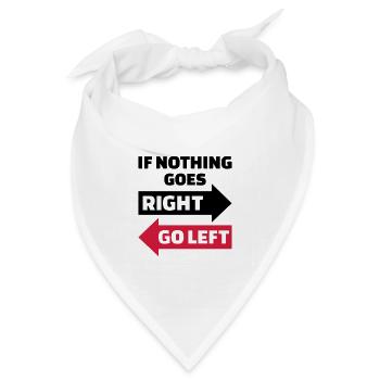 If nothing goes right go left - Bandana Dreieckstuch - Weiß - Vorne