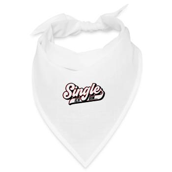 Ich bin Single | Farben änderbar - Bandana Dreieckstuch - Weiß - Vorne