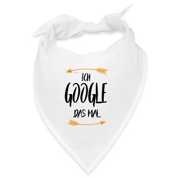 Sprüche Ich google das mal - Bandana Dreieckstuch - Weiß - Vorne