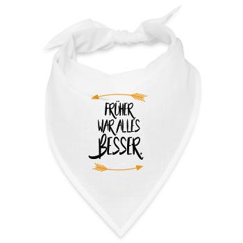 Früher war alles besser - Bandana Dreieckstuch - Weiß - Vorne