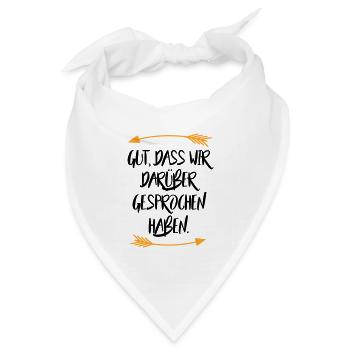 Gut dass wir darüber gesprochen haben - Bandana Dreieckstuch - Weiß - Vorne