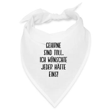Gehirne Sind Toll Ich Wünschte Jeder Hätte Eins - Bandana Dreieckstuch - Weiß - Vorne