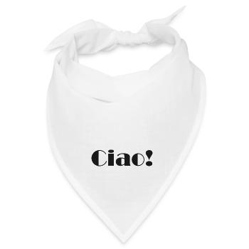ciao! Hallo! Tschüß! Begrüßung; italienisch; fun - Bandana Dreieckstuch - Weiß - Vorne