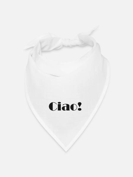 ciao! Hallo! Tschüß! Begrüßung; italienisch; fun - Bandana Dreieckstuch - Weiß