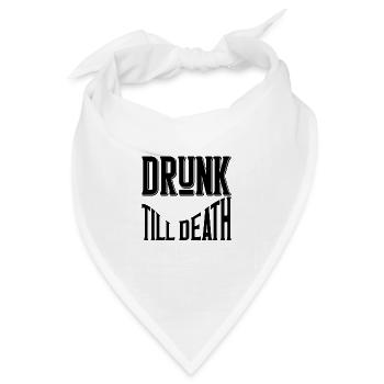 Drunk till death - Bandana Dreieckstuch - Weiß - Vorne