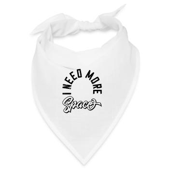 I need more space - Bandana Dreieckstuch - Weiß - Vorne
