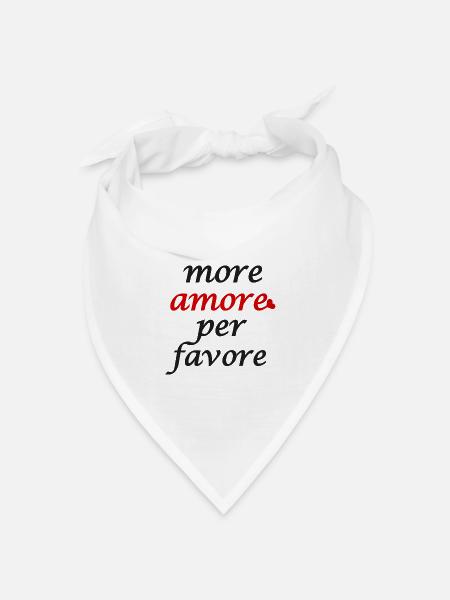 more amore per favore; mehr Liebe bitte; love; fun - Bandana Dreieckstuch - Weiß
