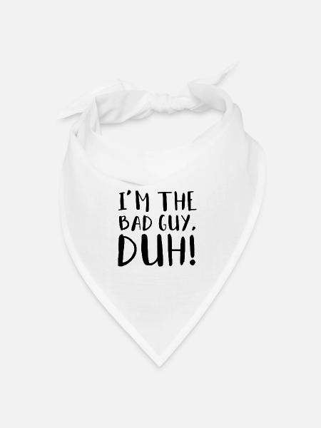 I´M THE BAD GUY, DUH! - Bandana Dreieckstuch - Weiß