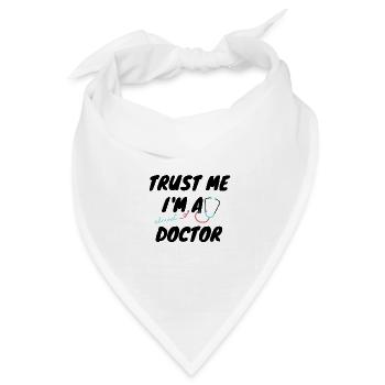 Vertrauen Sie mir, ich bin der Doktor fast lächerlich T-Shirt - Bandana Dreieckstuch - Weiß - Vorne
