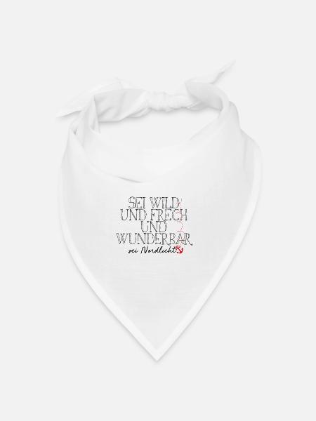 Heimatliebe Art Logo Sei wild und frech und wunder - Bandana Dreieckstuch - Weiß
