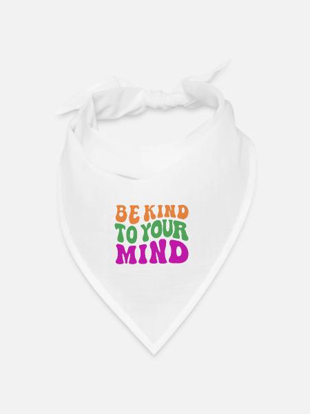 Be kind to your mind - Bandana Dreieckstuch - Weiß
