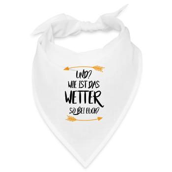 Und Wie ist das Wetter so bei euch - Bandana Dreieckstuch - Weiß - Vorne