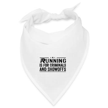 Laufen ist für Kriminelle und Angeber Lustiger Spruch - Bandana Dreieckstuch - Weiß - Vorne