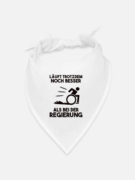 Regierung Rollstuhlfahrer Spruch Geschenk - Bandana Dreieckstuch - Weiß