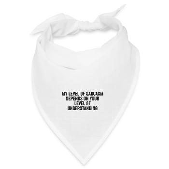 Mein Grad an Sarkasmus hängt von Ihrem niedrigeren Grad ab - Bandana Dreieckstuch - Weiß - Vorne