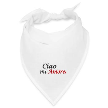 ciao mi amore; Hallo mein Liebling; Schatz; Liebe - Bandana Dreieckstuch - Weiß - Vorne