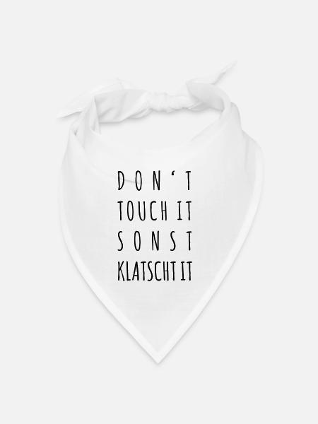 Don't touch it, sonst klatscht it - Bandana Dreieckstuch - Weiß