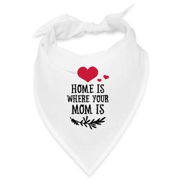 Home is where your Mom is - Mother's Day - Bandana Dreieckstuch - Weiß - Vorne