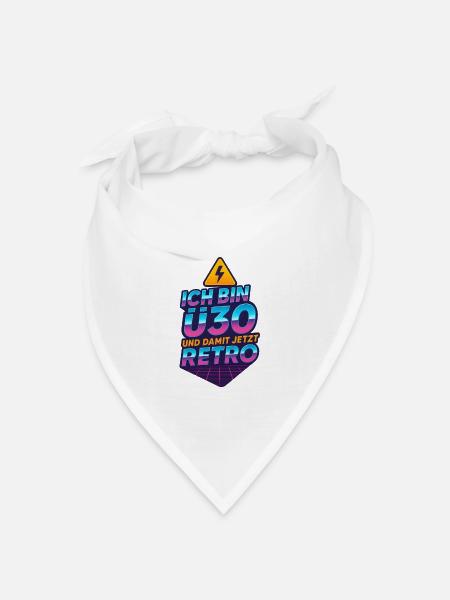 Ich bin Ü30 und damit jetzt Retro – 80s Fun Design - Bandana Dreieckstuch - Weiß