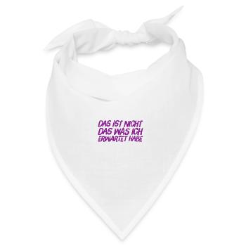 das kam unerwartet - Bandana Dreieckstuch - Weiß - Vorne