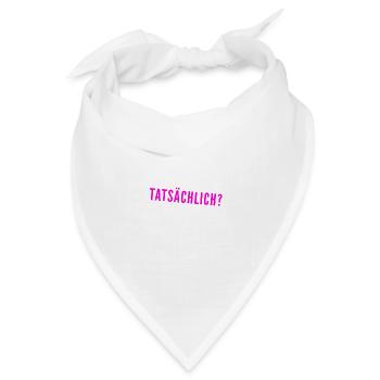 bist du dir sicher? - Bandana Dreieckstuch - Weiß - Vorne