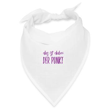 das ist dabei der Punkt - Bandana Dreieckstuch - Weiß - Vorne