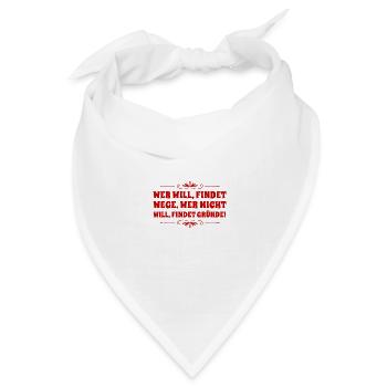 wer nicht will, findet Gründe - Bandana Dreieckstuch - Weiß - Vorne