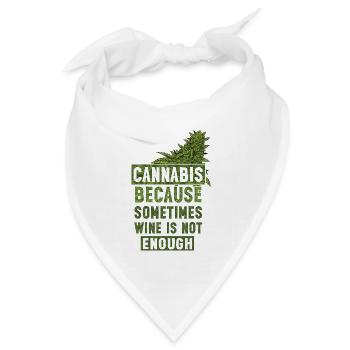 Cannabis because sometimes wine is not enough Bud - Bandana Dreieckstuch - Weiß - Vorne