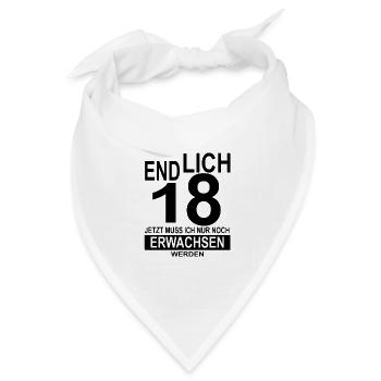 Endlich 18 jetzt muss ich nur noch erwachsen werde - Bandana Dreieckstuch - Weiß - Vorne