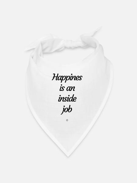 Happines is an inside job - Bandana Dreieckstuch - Weiß