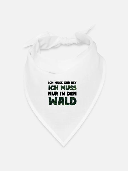 Ich muss nur in den Wald Forst Natur - Bandana Dreieckstuch - Weiß