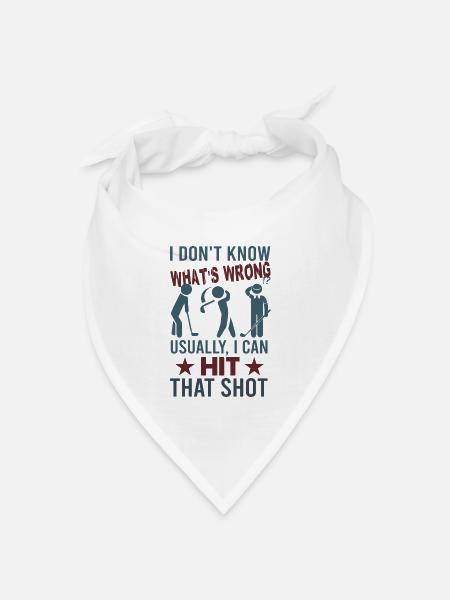 I don’t know what’s wrong … | Lustige Golf Sprüche - Bandana Dreieckstuch - Weiß